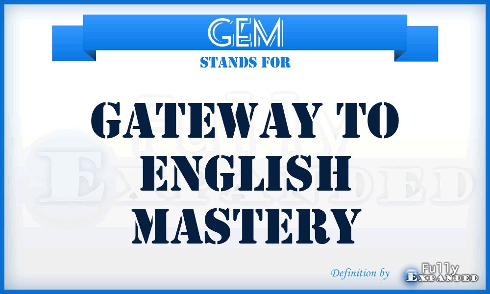 GEM - Gateway To English Mastery