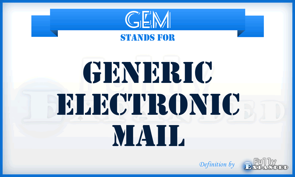 GEM - Generic Electronic Mail