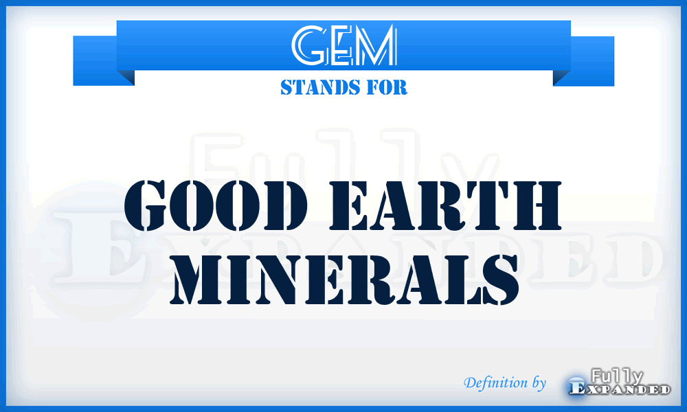 GEM - Good Earth Minerals