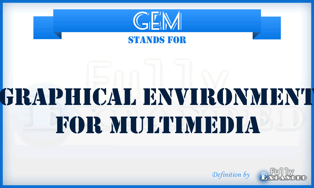 GEM - Graphical Environment For Multimedia