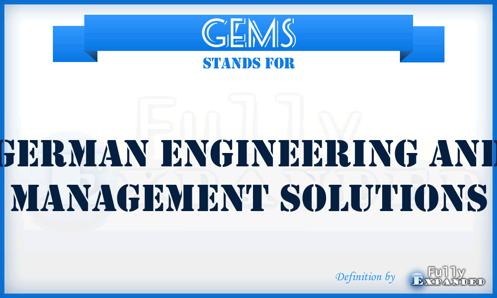GEMS - German Engineering and Management Solutions