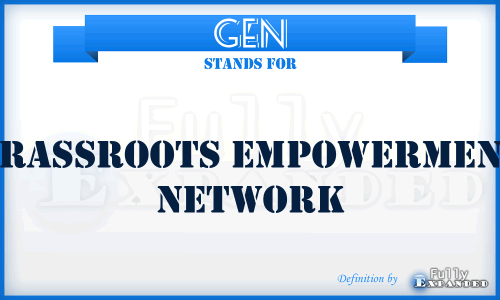 GEN - Grassroots Empowerment Network