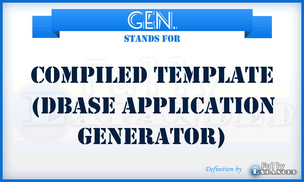 GEN. - Compiled template (dBASE Application Generator)
