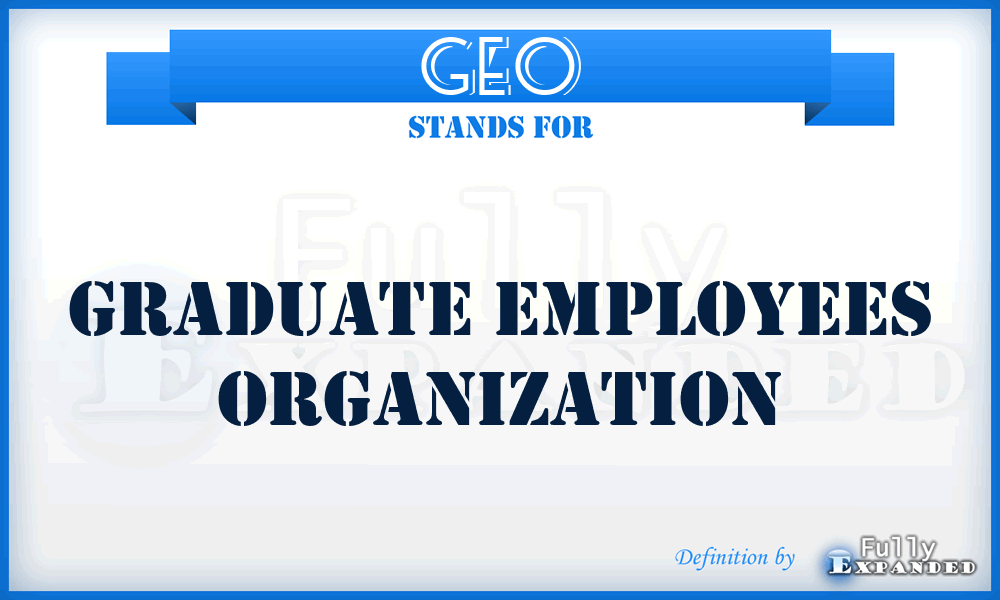 GEO - Graduate Employees Organization