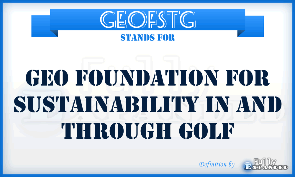 GEOFSTG - GEO Foundation for Sustainability in and Through Golf