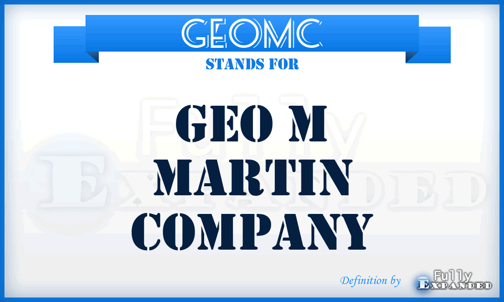 GEOMC - GEO m Martin Company