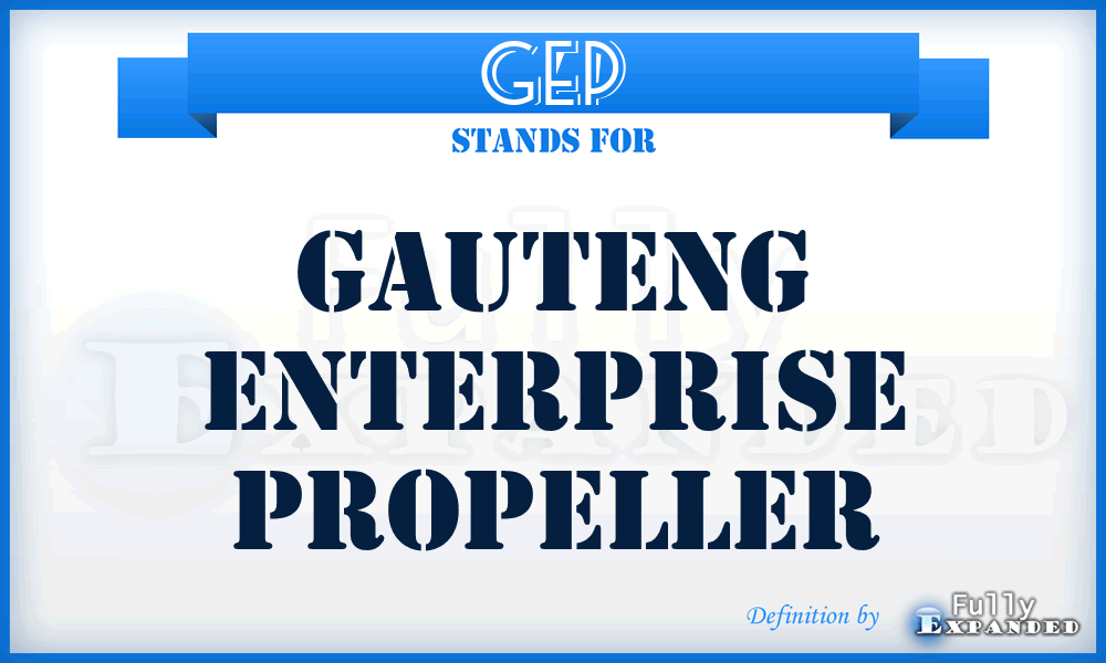GEP - Gauteng Enterprise Propeller