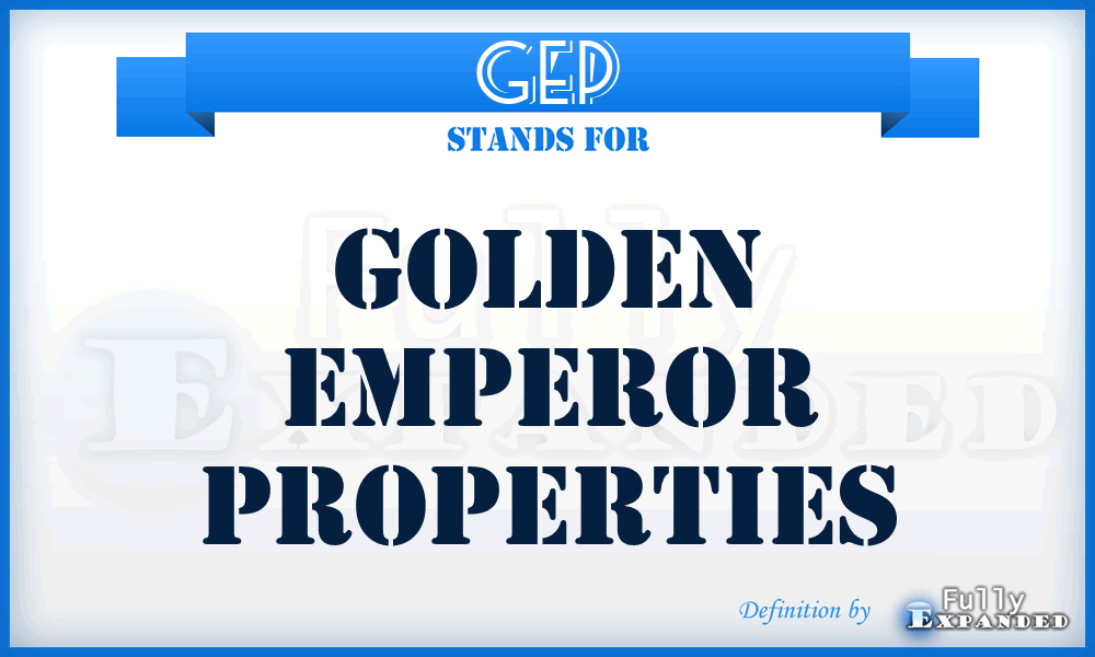 GEP - Golden Emperor Properties