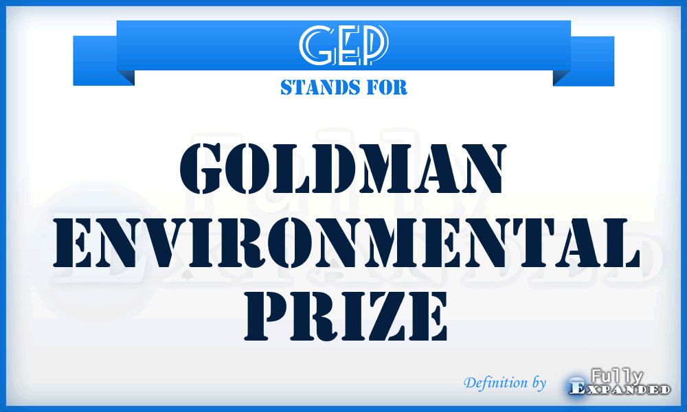 GEP - Goldman Environmental Prize