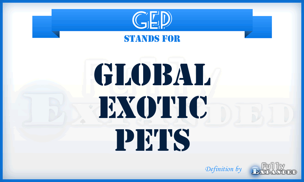 GEP - Global Exotic Pets