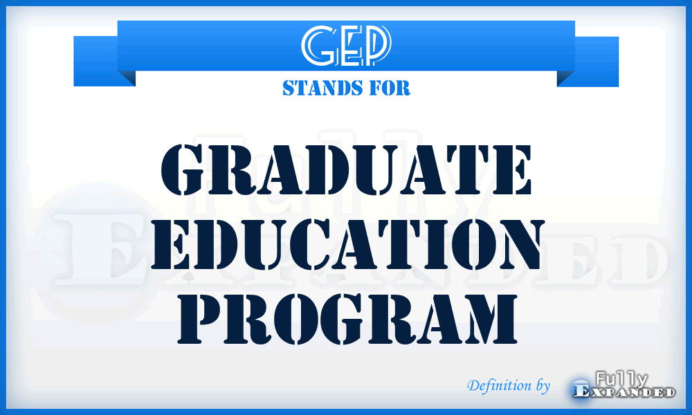 GEP - Graduate Education Program