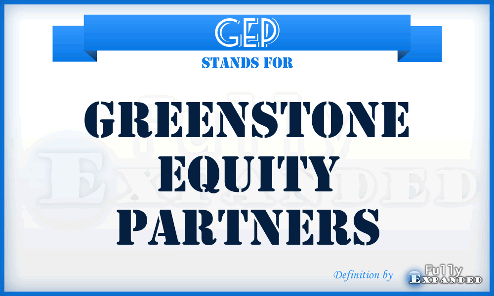 GEP - Greenstone Equity Partners