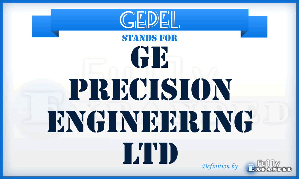 GEPEL - GE Precision Engineering Ltd