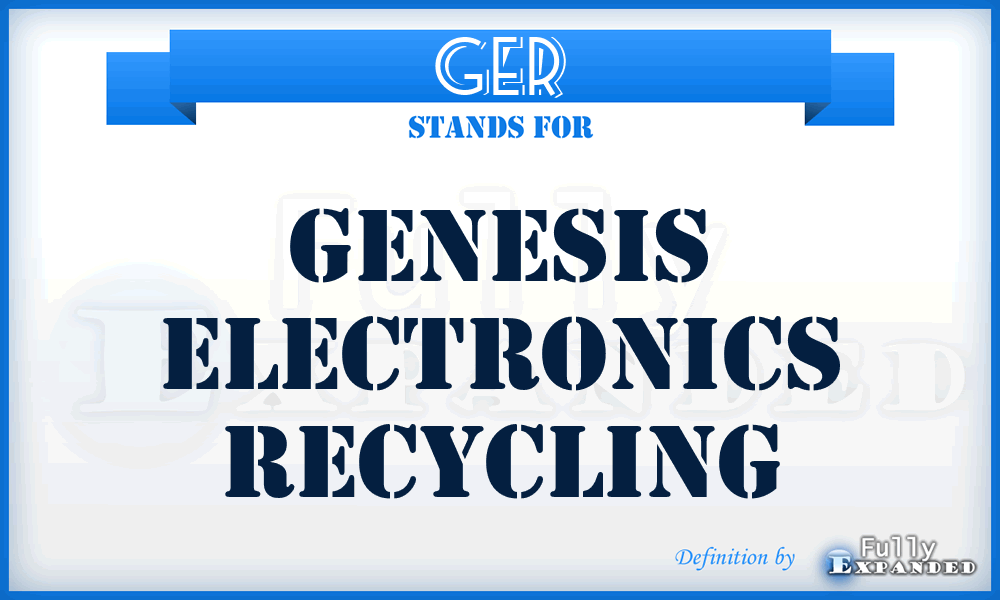 GER - Genesis Electronics Recycling