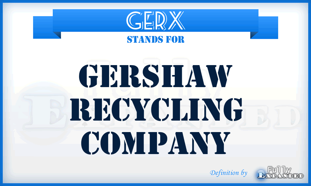 GERX - Gershaw Recycling Company
