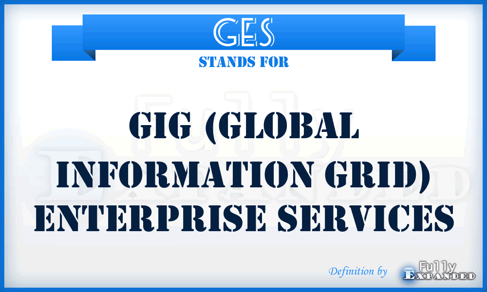 GES - GIG (Global Information Grid) Enterprise Services