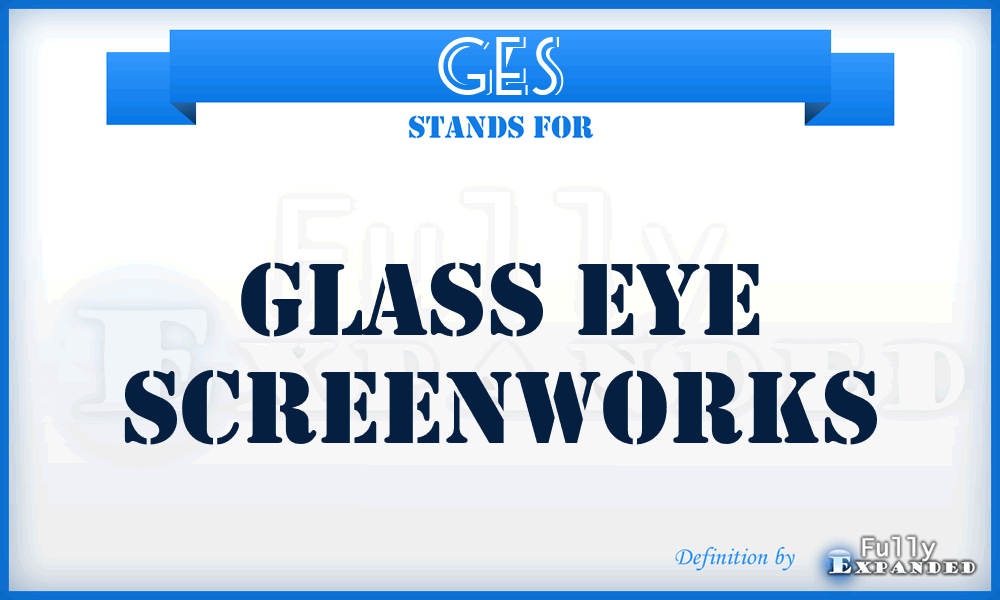 GES - Glass Eye Screenworks