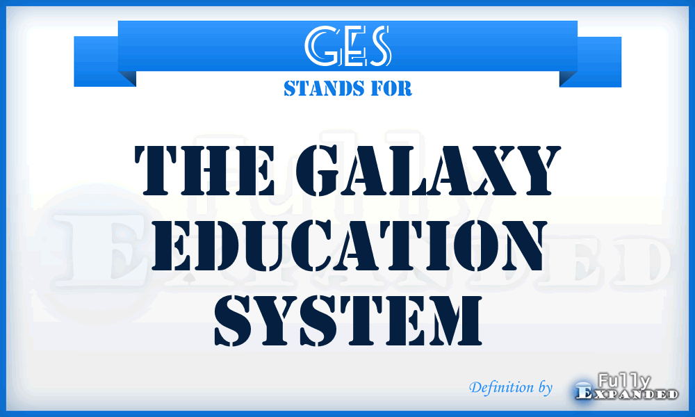 GES - The Galaxy Education System