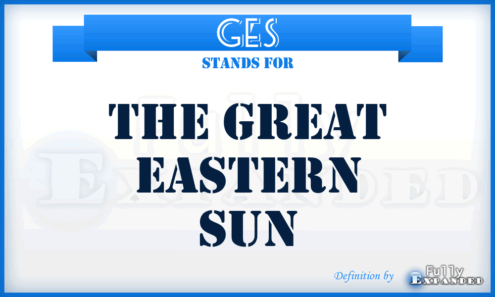 GES - The Great Eastern Sun