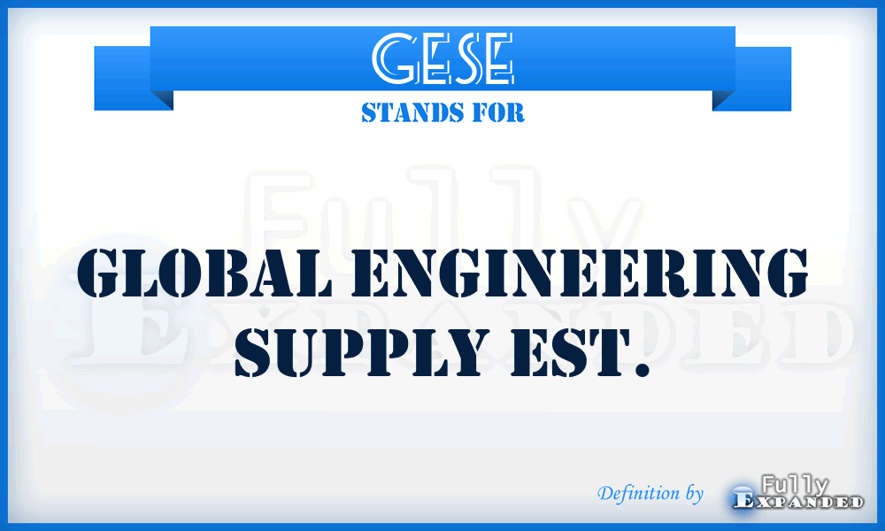 GESE - Global Engineering Supply Est.