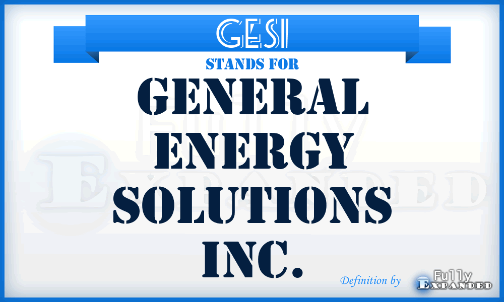 GESI - General Energy Solutions Inc.