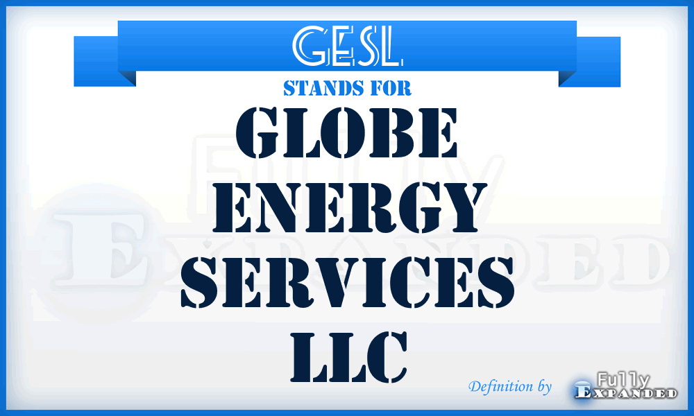 GESL - Globe Energy Services LLC