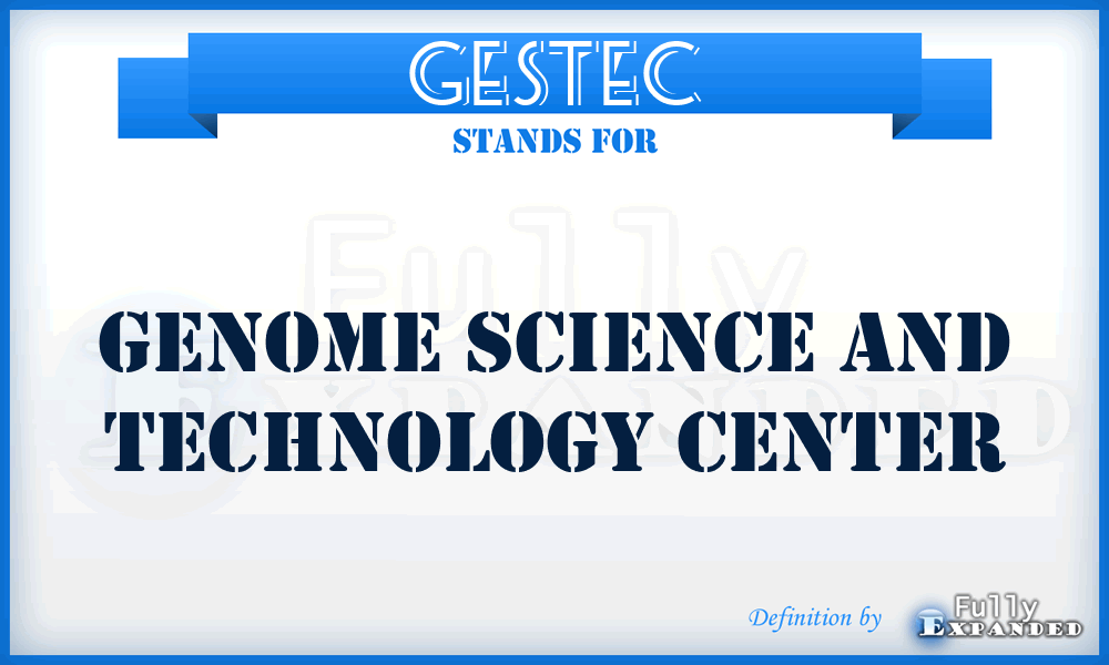 GESTEC - Genome Science and Technology Center