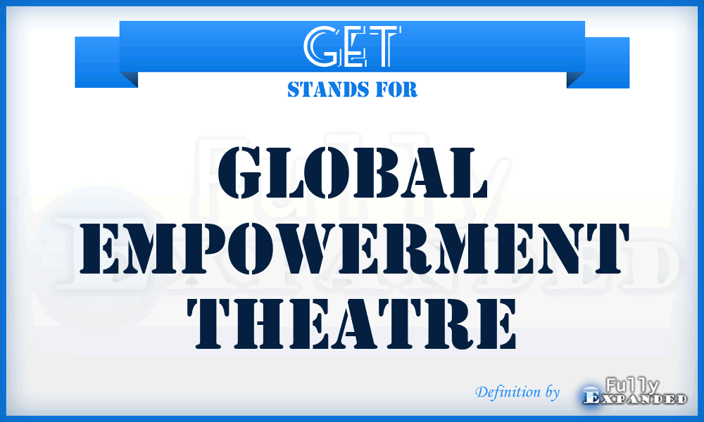 GET - Global Empowerment Theatre