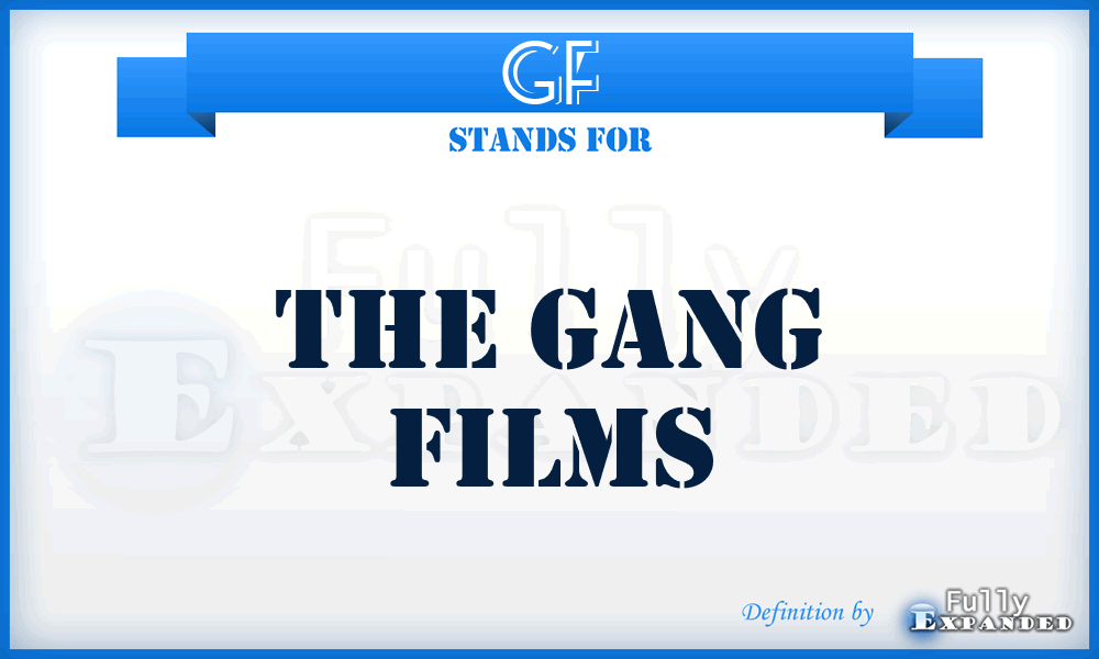 GF - The Gang Films