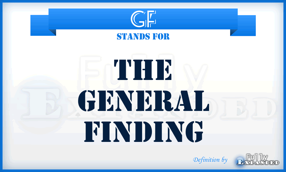 GF - The General Finding