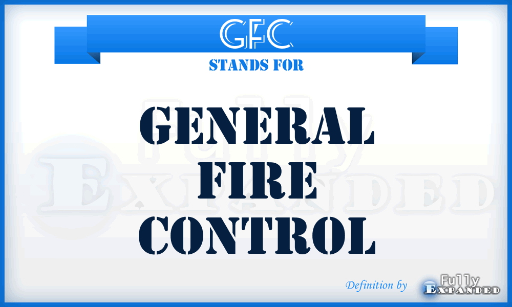 GFC - General Fire Control