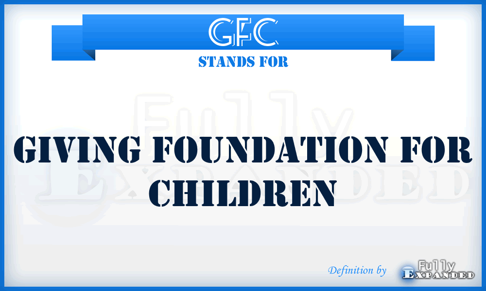 GFC - Giving Foundation for Children