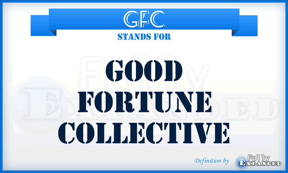 GFC - Good Fortune Collective