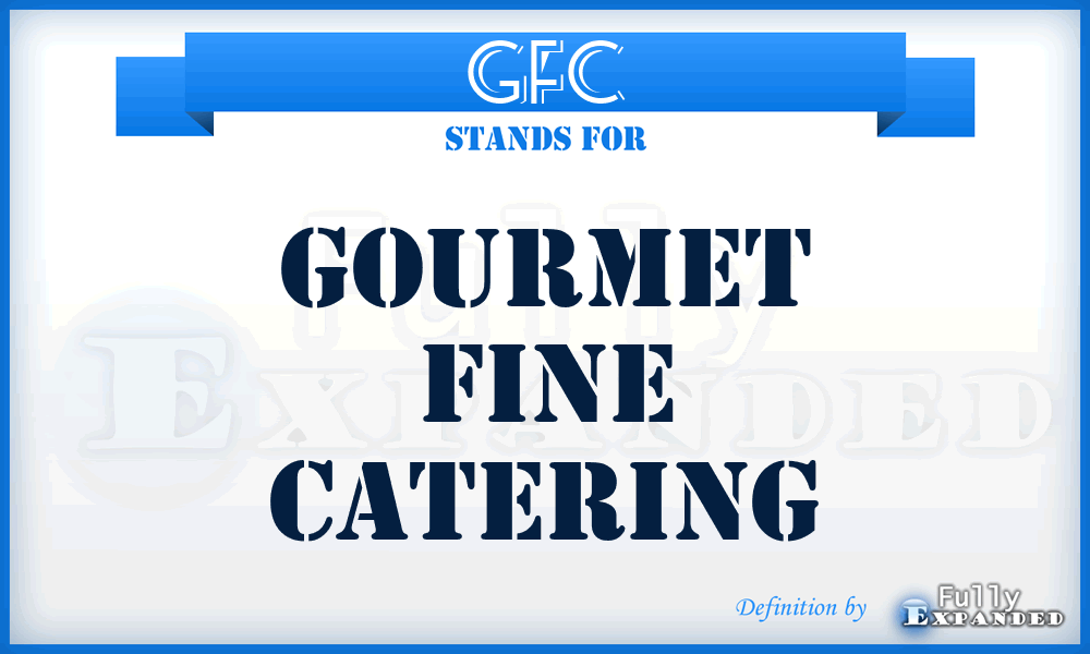 GFC - Gourmet Fine Catering