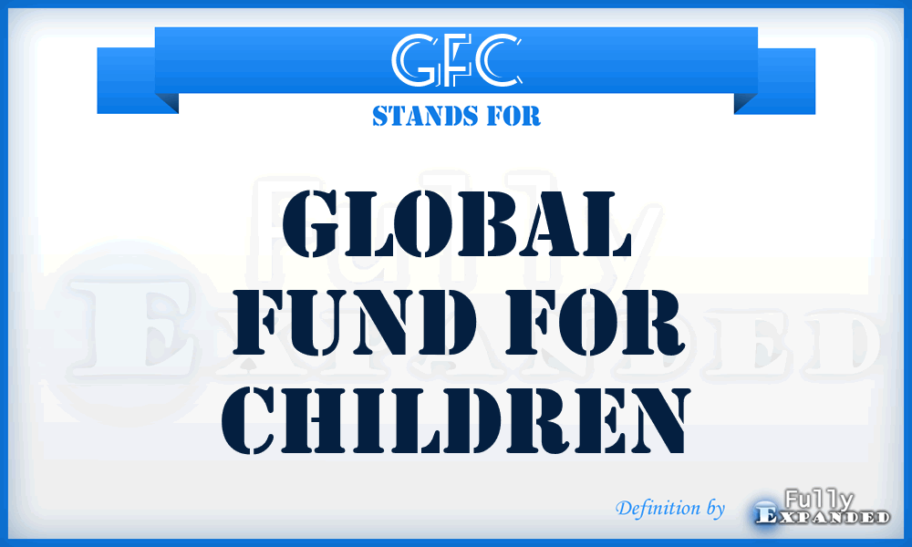 GFC - Global Fund for Children