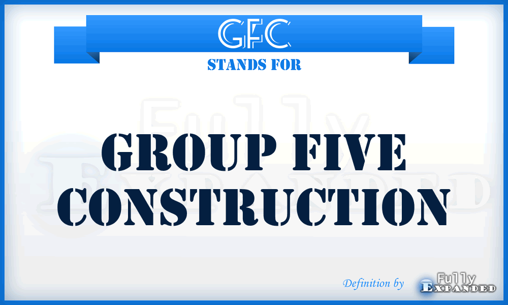 GFC - Group Five Construction