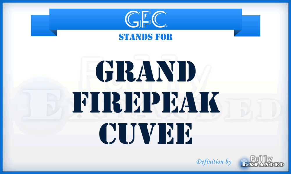 GFC - Grand Firepeak Cuvee