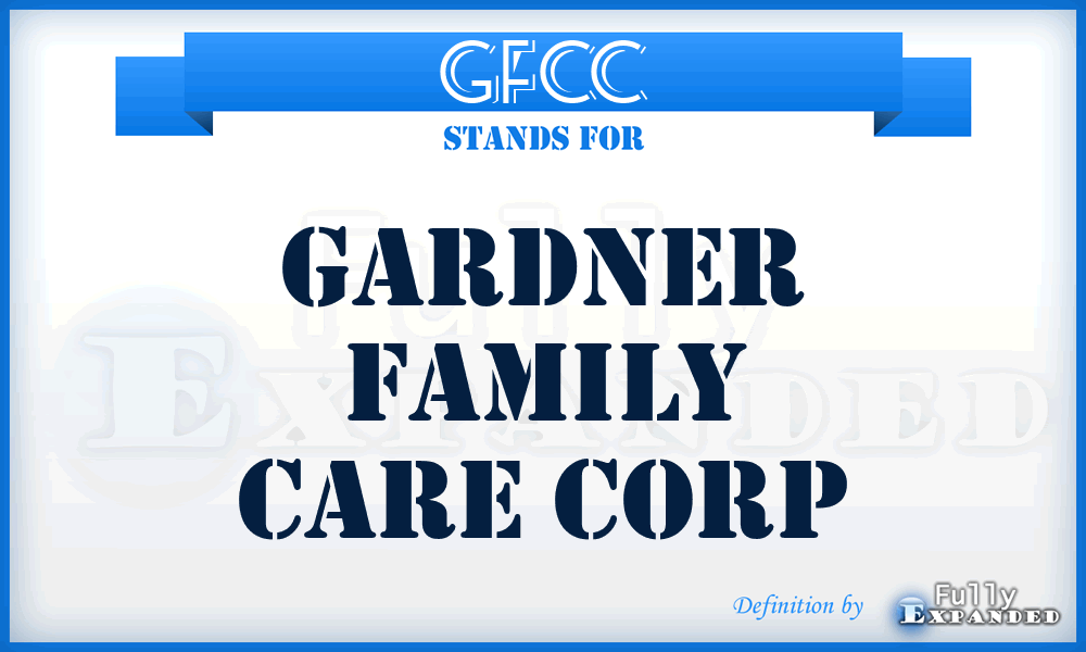 GFCC - Gardner Family Care Corp