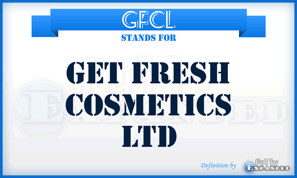 GFCL - Get Fresh Cosmetics Ltd