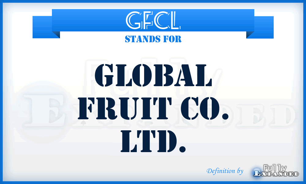 GFCL - Global Fruit Co. Ltd.