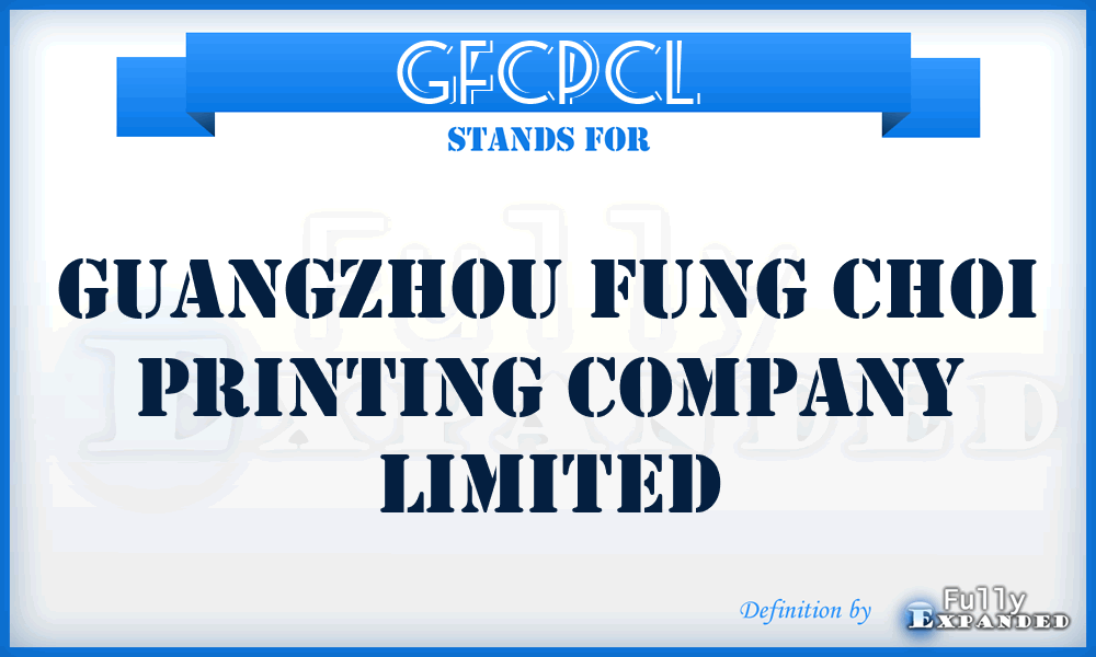 GFCPCL - Guangzhou Fung Choi Printing Company Limited