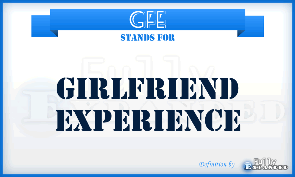 GFE - GirlFriend Experience