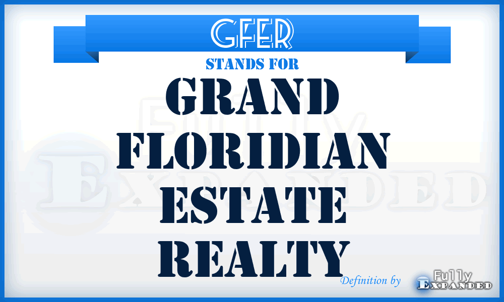 GFER - Grand Floridian Estate Realty