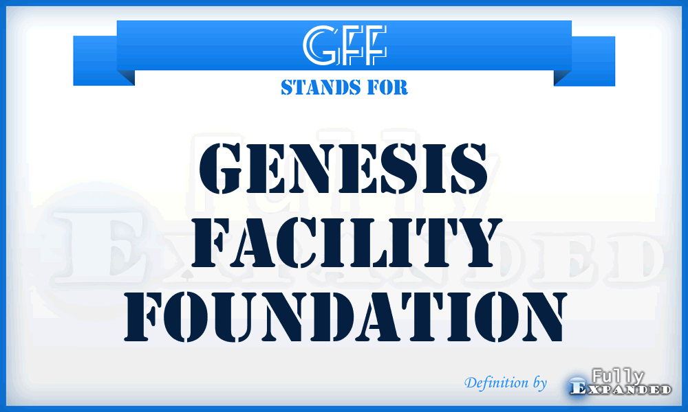 GFF - Genesis Facility Foundation