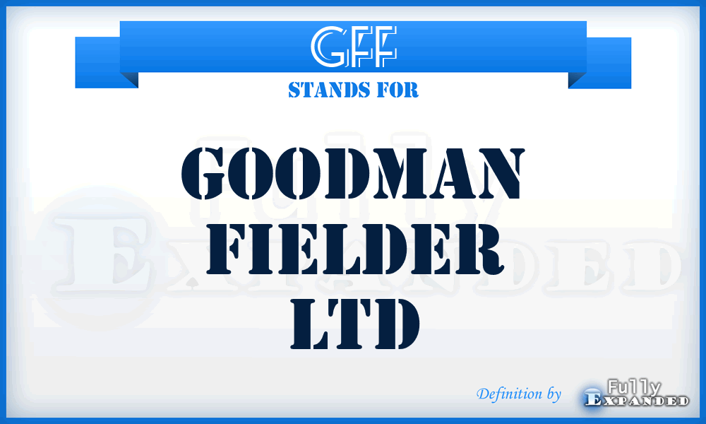 GFF - Goodman Fielder Ltd