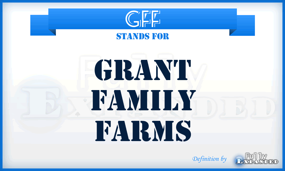 GFF - Grant Family Farms