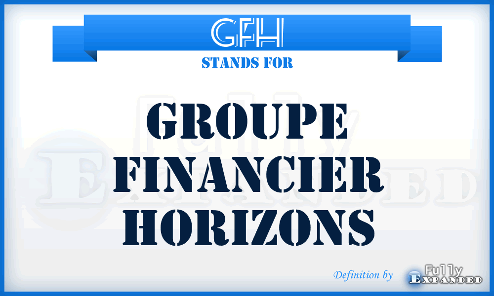 GFH - Groupe Financier Horizons