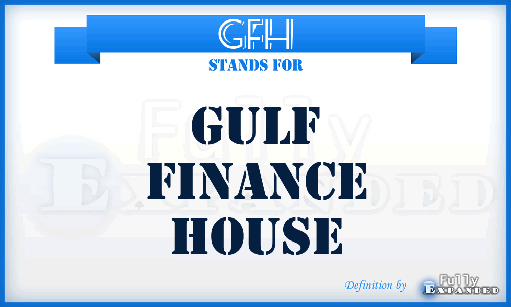GFH - Gulf Finance House
