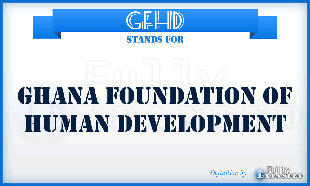 GFHD - Ghana Foundation of Human Development