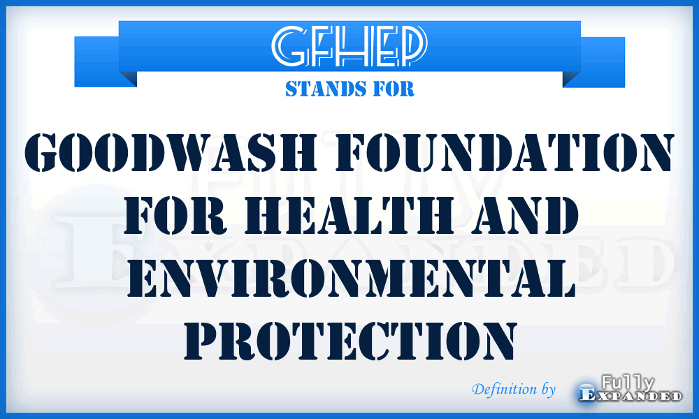 GFHEP - Goodwash Foundation for Health and Environmental Protection